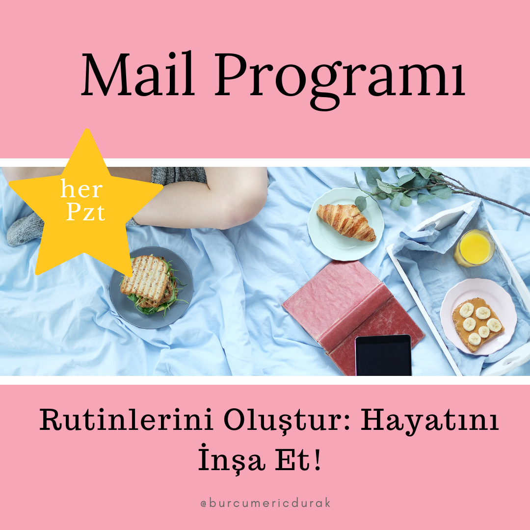 Rutinlerini Oluştur: Hayatını İnşa Et! Mail Programı